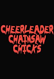 Cheerleader Chainsaw Chicks (2018)