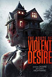 The House of Violent Desire (2017)