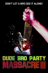 Dude Bro Party Massacre III (2015)