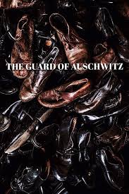 The Guard of Auschwitz (2019)