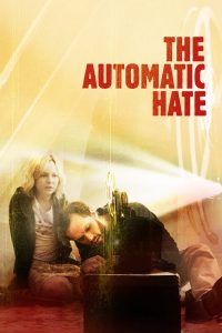 The Automatic Hate (2015)