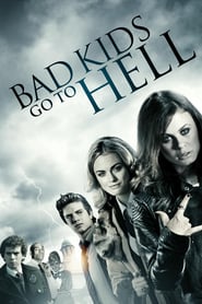 Bad Kids Go To Hell (2012)