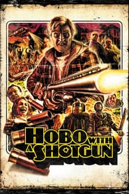 Hobo with a Shotgun (2011)