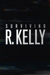 Surviving R. Kelly – Season 1 (2019)