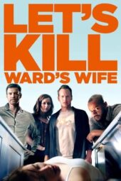 Let’s Kill Ward’s Wife (2014)